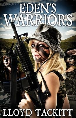Eden's Warriors: Volume Four of the Distant Eden Series by Tackitt, Lloyd