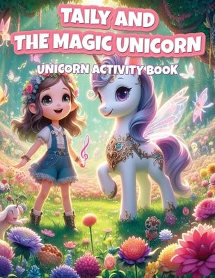 Taily and The Magic Unicorn: Unicorn Designs For Kids by Press, Echo