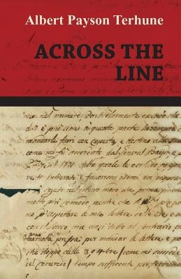 Across the Line by Terhune, Albert Payson