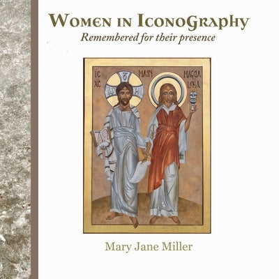 Women in Iconography by Miller, Mary Jane
