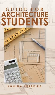 Guide for Architecture Students by Ferreira, Kahina