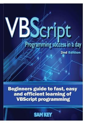 VBScript Programming Success In A Day by Key, Sam