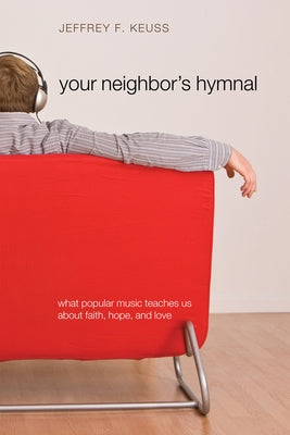 Your Neighbor's Hymnal by Keuss, Jeffrey F.