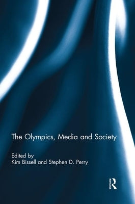 The Olympics, Media and Society by Bissell, Kim