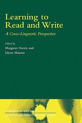 Learning to Read and Write: A Cross-Linguistic Perspective by Hatano, Giyoo