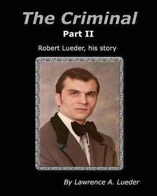 The Criminal Part II by Lueder, Lawrence A.