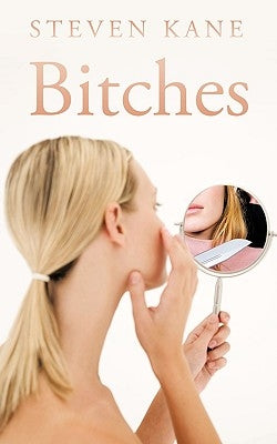 Bitches by Kane, Steven