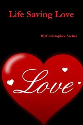Life Saving Love by Archer, Christopher
