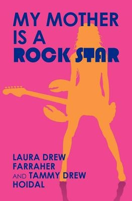 My Mother is a Rock Star by Sisters, The Drew
