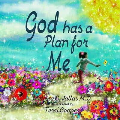 God Has a Plan for Me by Vallas, Melissa E.