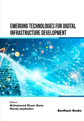 Emerging Technologies for Digital Infrastructure Development by Jayabalan, Manoj