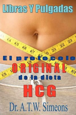 Libras Y Pulgadas: Un enfoque nuevo para la obesidad by Simeons, A. T. W.