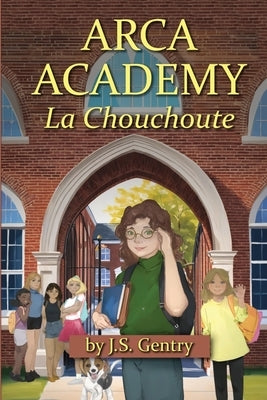 ARCA Academy: La Chouchoute by Gentry, J. S.