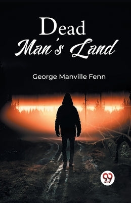 Dead Man's Land by Fenn, George Manville