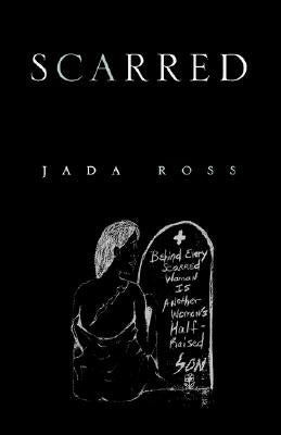 Scarred by Ross, Jada