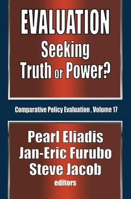 Evaluation: Seeking Truth or Power? by Furubo, Jan-Eric