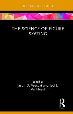The Science of Figure Skating by Vescovi, Jason