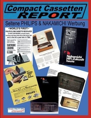 COMPACT CASSETTEN RECORDER REPORT - Seltene PHILIPS & NAKAMICHI Werbung by Sültz, Uwe H.