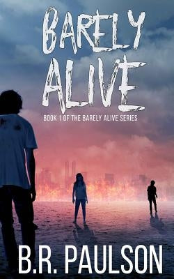 Barely Alive by Paulson, Bonnie R.