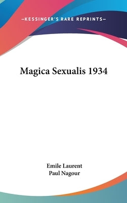 Magica Sexualis 1934 by Laurent, Emile