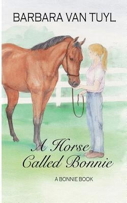 A Horse Called Bonnie: A Bonnie Book by Johnson, Pat