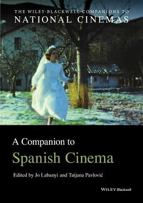 A Companion to Spanish Cinema by Labanyi, Jo