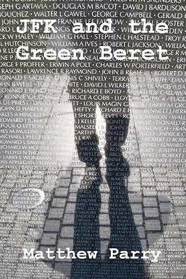 JFK and the Green Beret by Parry, Matthew