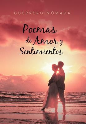 Poemas de Amor y Sentimientos by N. Mada, Guerrero