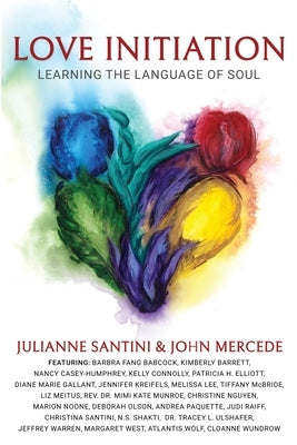 Love Initiation: Learning the Language of Soul by Santini, Julianne