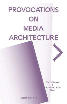 Provocations on Media Architecture by Callender, Ian