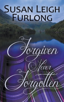 Forgiven Never Forgotten by Furlong, Susan Leigh