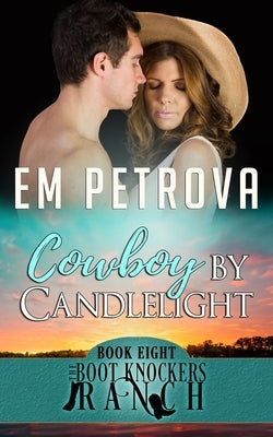 Cowboy by Candlelight by Petrova, Em