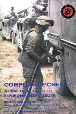 Compliance Check: A Practical Guide to Environmental Issues by U S Marine Corps