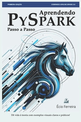 Aprendendo PySpark: Passo a Passo by Ferreira, Ecio