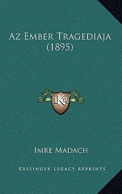 Az Ember Tragediaja (1895) by Madach, Imre