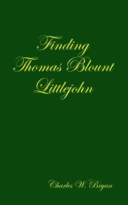 Finding Thomas Blount Littlejohn by Bryan, Charles W.