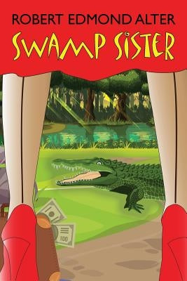 Swamp Sister by Alter, Robert Edmond