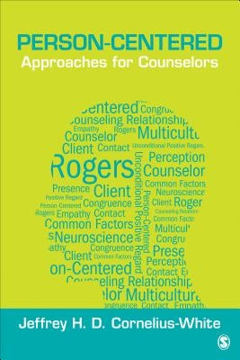 Person-Centered Approaches for Counselors by Cornelius-White, Jeffrey H. D.