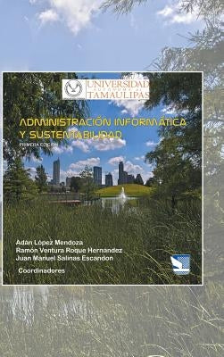 Administración Informática y Sustentabilidad by Universidad Autónoma de Tamaulipas