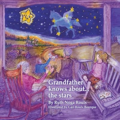 Grandfather Knows About the Stars by Roulx, Ruth Noga