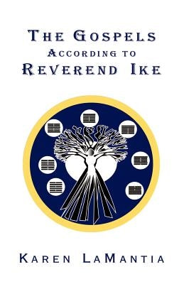 The Gospels According to Reverend Ike by LaMantia, Karen