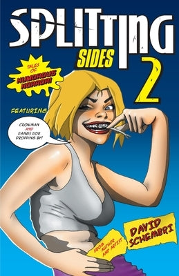 Splitting Sides 2: Tales of Humorous Horror by Schembri, David