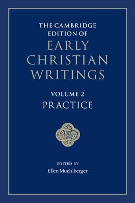 The Cambridge Edition of Early Christian Writings by Muehlberger, Ellen