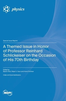 A Themed Issue in Honor of Professor Reinhard Schlickeiser on the Occasion of His 70th Birthday by Pohl, Martin