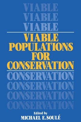 Viable Populations for Conservation by Soule, Michael E.