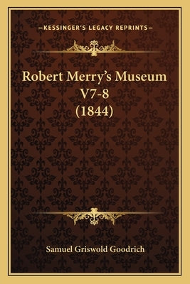 Robert Merry's Museum V7-8 (1844) by Goodrich, Samuel Griswold