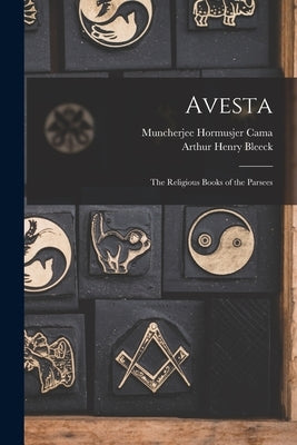 Avesta: The Religious Books of the Parsees by Bleeck, Arthur Henry