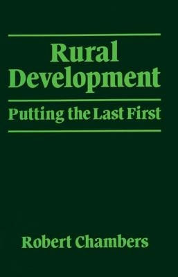 Rural Development: Putting the last first by Chambers, Robert