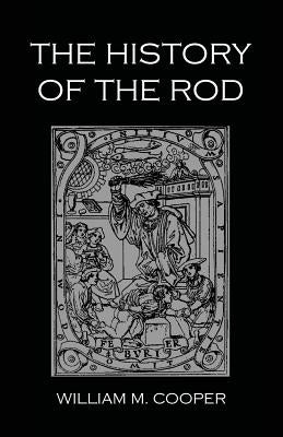The History Of The Rod by Cooper, William M.