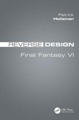 Reverse Design: Final Fantasy VI by Holleman, Patrick